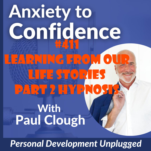 #411 Learning From Our Life Stories - Part 2 HYPNOSIS