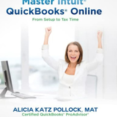 [Access] EBOOK 💛 Master Intuit QuickBooks Online: From Setup to Tax Time by  Alicia