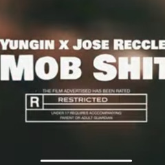 6Yungin Ft Jose Recklezz - MOB SHIT
