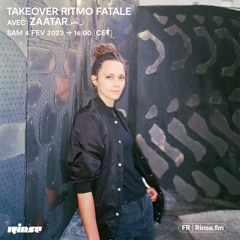 Takeover Ritmo Fatale avecزَعْتَرZaatar - 04 Février 2023