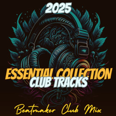 ESSENTIAL COLLECTION - BEST CLUB TRACK 2025 - TRACKLIST IN BIO - DOWNLOAD