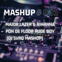 Rude Floor - Major Lazer & Rihanna (DJ SVRO MASHUP)
