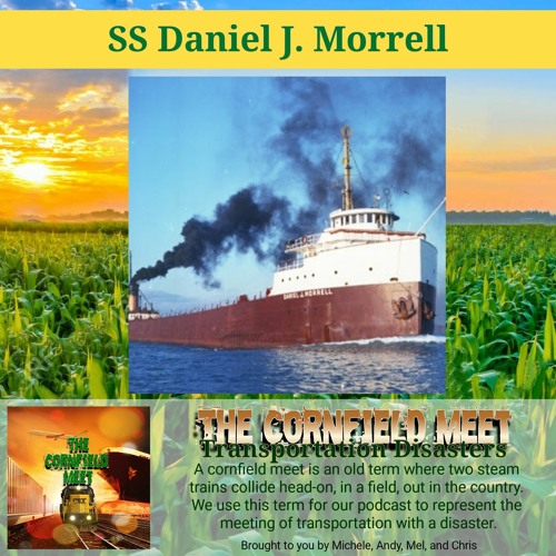Stream Episode 057 Water The Ss Daniel J Morrell By The Cornfield Meet Transportation Disasters Listen Online For Free On Soundcloud