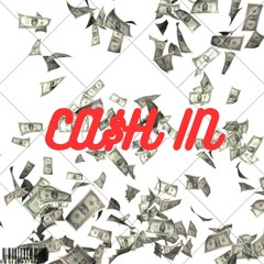 CA$H IN* (Prod. HateUpon)