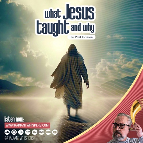 What Jesus taught and why, by Paul Johnson