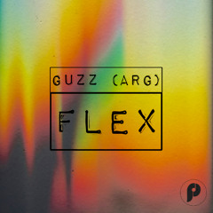 Guzz (Arg) - Flex (Original Mix)