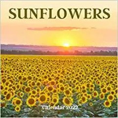 Download❤️eBook✔ Sunflowers Calendar 2022: Calendar 2022 2023, 18 Months. Full Books