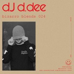 Bizarro Blends 24 // DJ D.Dee