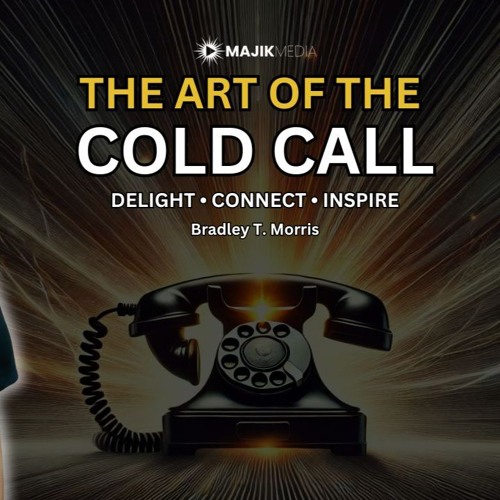 The Art of Cold Calling - Delight the Gatekeepers!