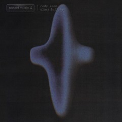 cody keen — glass lullaby