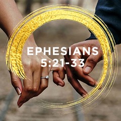 Ephesians 5:21-33