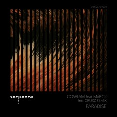 PREMIERE: Cowlam Feat Marck - Paradise (Original Mix) [Sequence Music]
