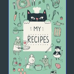 ((Ebook)) 📖 MY RECIPES BOOK with Cute Little Cat Illustrations (Mint Green Cover): Keep your favor