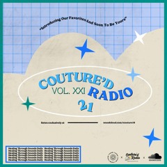 Couture'd Radio Vol. XXI
