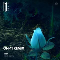 TRY - MITIS (feat. RØRY) (ON11 REMIX)