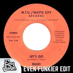 Bileo - Let's Go (Even Funkier Edit) FREE DOWNLOAD