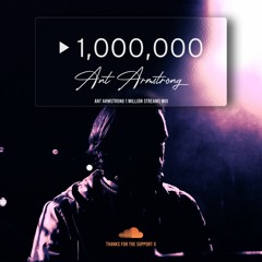 ANT ARMSTRONG - 1 MILLION STREAMS MIX (THANKS FOR THE SUPPORT <3)