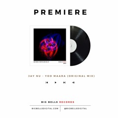 [PREMIERE] Jay NU - Yoo Maara (Original Mix) [Big Bells Records]