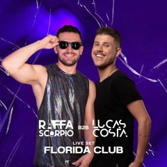Lucas Costa B2B Raffa Scorpio (Live Set - Flórida Club)