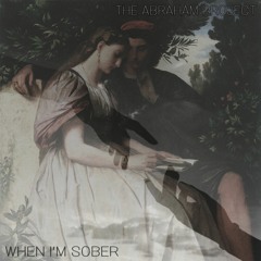 When I'm Sober & The Abraham Project - Follow You