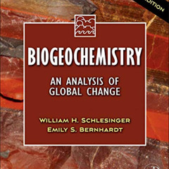 GET EPUB 💛 Biogeochemistry: An Analysis of Global Change, 3rd Edition by  W.H. Schle