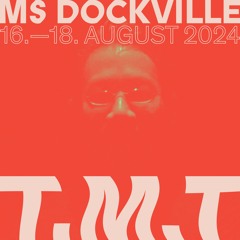 T.M.T - MS Dockville 2024