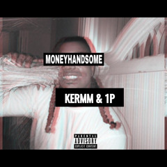 KERMM, 1P - MONEY HANDSOME [IG @KermmOfficial]