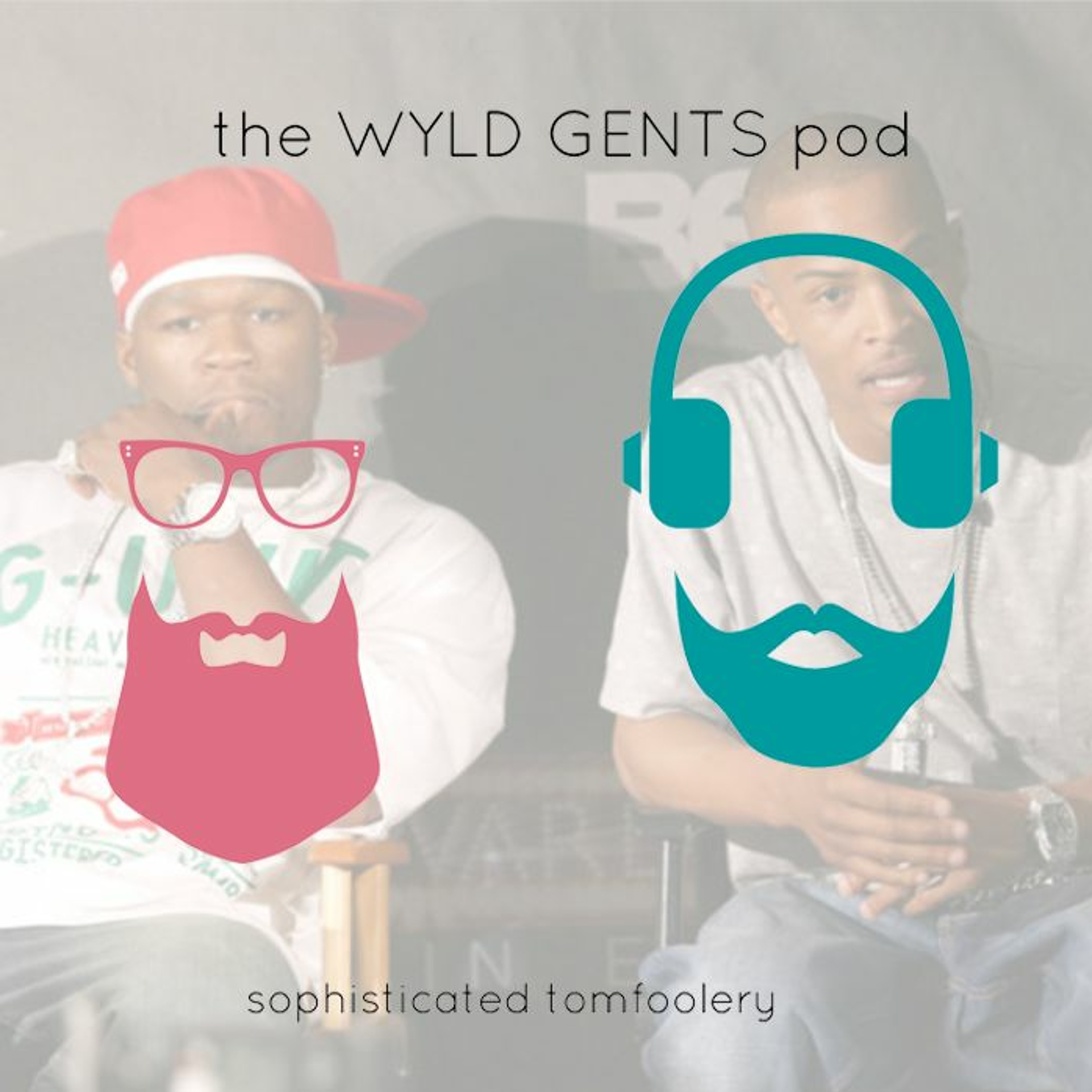 The Wyld Gents Pod
