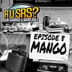 R U SRS? Presents UK Garage & Bass Sale 007- MANGO