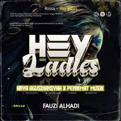 HEY LADIES - (FAUZIALHADI x PENIKMAT MUSIK x ARYA AGUSDIANSYAH) #SUPERDUPERVIP