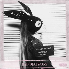 Ariana Grande² - Bad Decisions x bad idea (Mashup Re-Up)