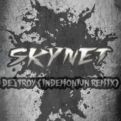 SkyNet - Destroy (Indemonium Remix)