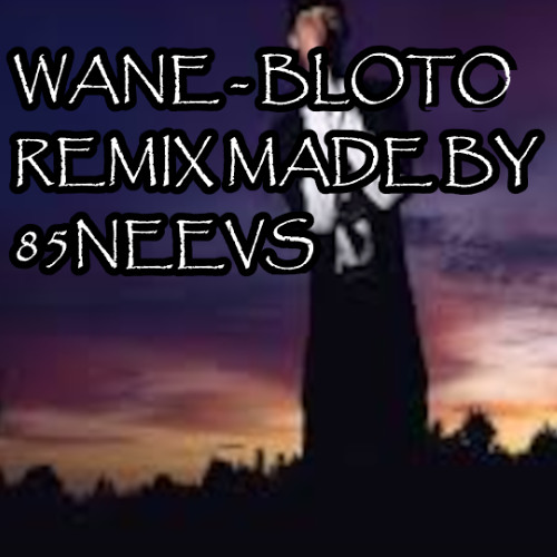WANE - BŁOTO remix 85neevs
