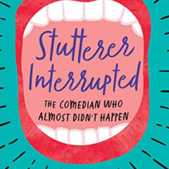 [FREE] KINDLE 💚 Stutterer Interrupted: The Comedian Who Almost Didn’t Happen by  Nin