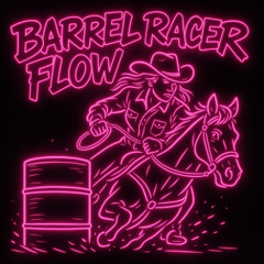 Barrel Racer Flow