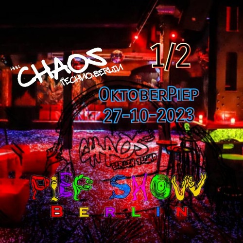 27-10-2023 - KitKatClub Berlin # 1/2 # PIEPSHOW # OKTOBER-Piep # CHAOS Techno.Berlin