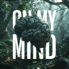 W7 - On My Mind