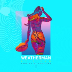 Weatherman (Prod. DJ Code Red)