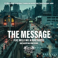 The Message (Dirt Keeps The Funk remix)