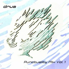 Punctuality Mix Vol. 1 - Drua
