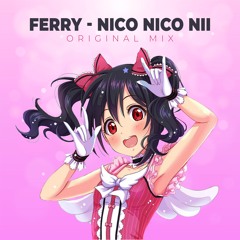 Ferry - Nico Nico Nii (Original Mix)