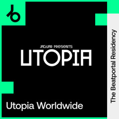 The Beatportal Residency: Utopia Worldwide