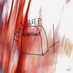 I CANT SLEEP! (Prod. @versacebobcat)