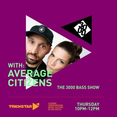 The 3000 Bass Show 015 w/ Average Citizens & DubbleT [Trickstar Radio]