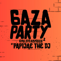 Gaza Party: Gyal Tune & Steam 2 (Raw)