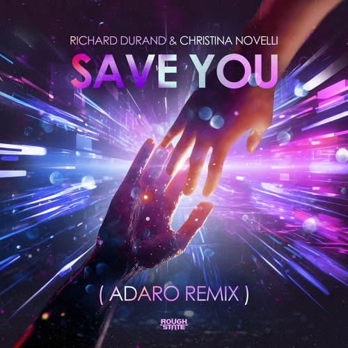 Richard Durand & Christina Novelli - Save You (Adaro Remix)