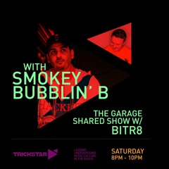 29/05/21 The Garage Shared Show with Bitr8 on Trickstar Radio - Special guest: Smokey Bubblin' B