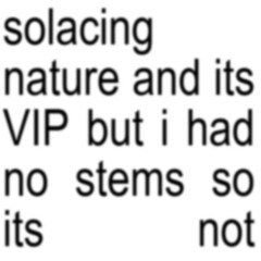 solacing nature (sorta VIP)