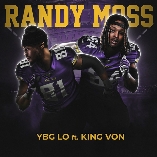 Randy Moss Freestyle Feat King Von By Ybg Lo
