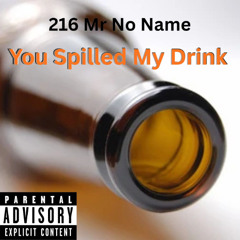 You Spilled My Drink